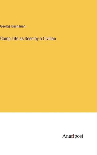 Camp Life as Seen by a Civilian