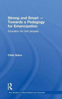 Cover image for Strong and Smart - Towards a Pedagogy for Emancipation: Education for First Peoples