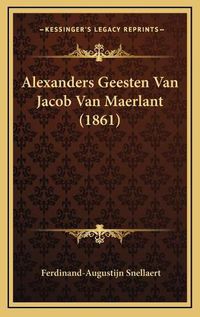 Cover image for Alexanders Geesten Van Jacob Van Maerlant (1861)