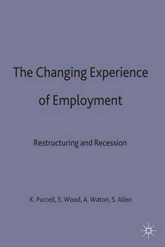 Cover image for The Changing Experience of Employment: Restructuring and Recession