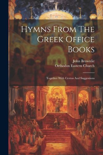 Hymns From The Greek Office Books