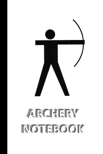 Cover image for ARCHERY NOTEBOOK [ruled Notebook/Journal/Diary to write in, 60 sheets, Medium Size (A5) 6x9 inches]