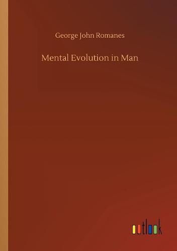 Mental Evolution in Man