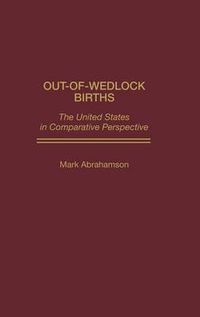 Cover image for Out-of-Wedlock Births: The United States in Comparative Perspective