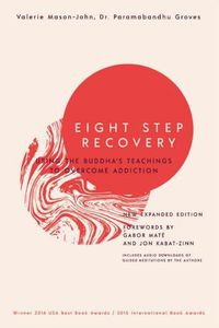 Cover image for Eight Step Recovery: Using the Buddha's Teachings to Overcome Addiction