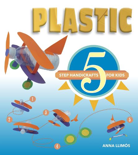 Plastic: 5 Step Handicrafts for Kids