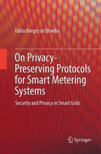 Cover image for On Privacy-Preserving Protocols for Smart Metering Systems: Security and Privacy in Smart Grids