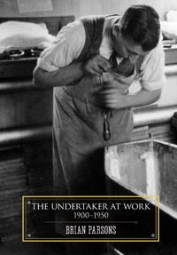 Cover image for The Undertaker At Work: 1900 - 1950