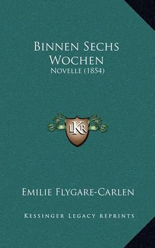Cover image for Binnen Sechs Wochen: Novelle (1854)