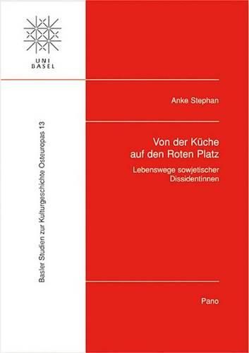 Cover image for Von Der Kuche Auf Den Roten Platz: Lebenswege Sowjetischer Dissidentinnen