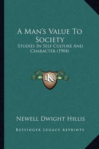 A Man's Value to Society: Studies in Self Culture and Character (1904)