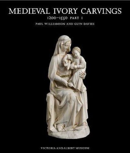 Cover image for Medieval Ivory Carvings 1200-1550