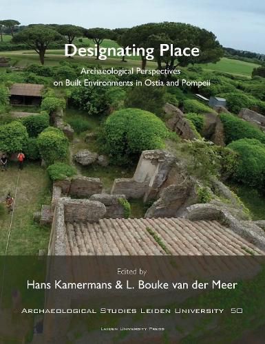 Cover image for Designating Place: Archaeological Perspectives on Built Environments in Ostia and Pompeii
