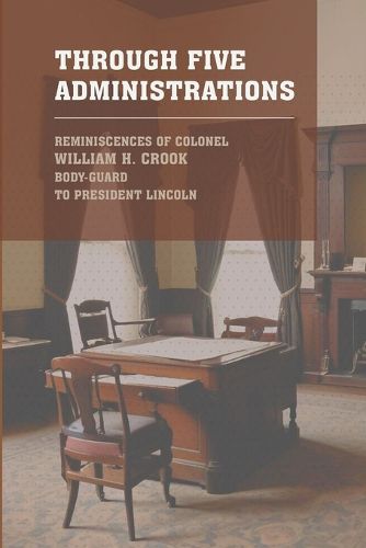 Cover image for Through Five Administrations