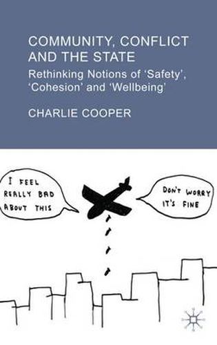 Cover image for Community, Conflict and the State: Rethinking Notions of 'Safety', 'Cohesion' and 'Wellbeing