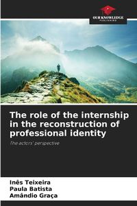 Cover image for The role of the internship in the reconstruction of professional identity