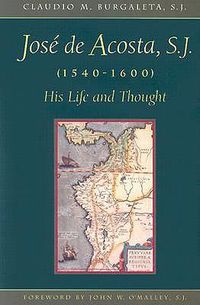 Cover image for Jose De Acosta SJ: His Life and Thoughts