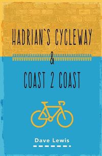 Cover image for Hadrian's Cycleway and Coast 2 Coast