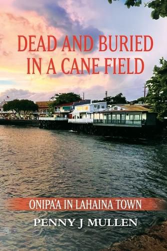 Cover image for Dead and Buried in a Cane Field