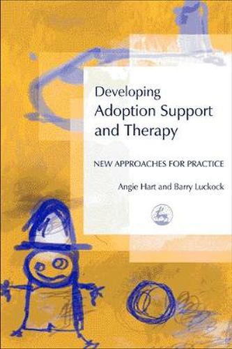 Cover image for Developing Adoption Support and Therapy: New Approaches for Practice