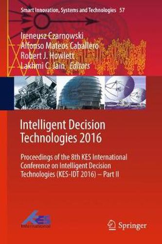 Intelligent Decision Technologies 2016: Proceedings of the 8th KES International  Conference on Intelligent Decision  Technologies (KES-IDT 2016) - Part II