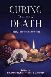 Cover image for Curing the Dread of Death:: Theory, Research and Practice
