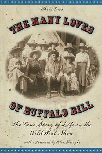 Cover image for Many Loves of Buffalo Bill: The True Of Story Of Life On The Wild West Show