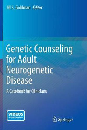 Cover image for Genetic Counseling for Adult Neurogenetic Disease: A Casebook for Clinicians