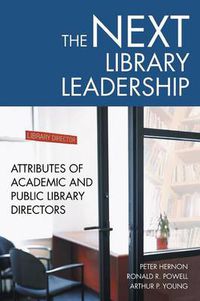 Cover image for The Next Library Leadership: Attributes of Academic and Public Library Directors