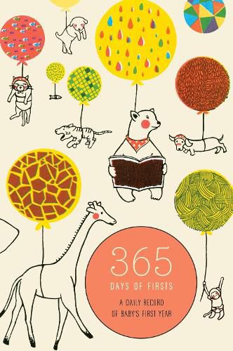 Cover image for 365 Days Of Firsts: A Daily Record of Baby's First Year