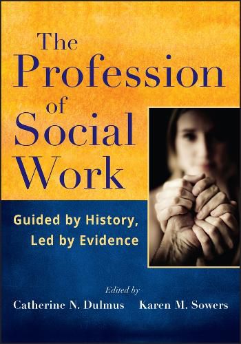 Cover image for The Profession of Social Work: Guided by History, Led by Evidence