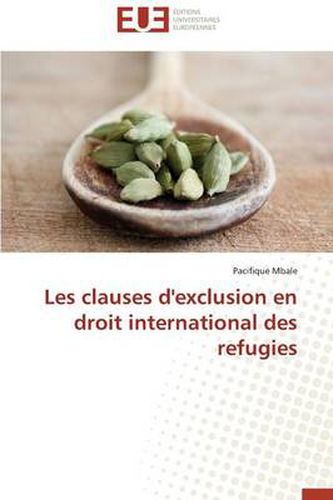 Cover image for Les Clauses d'Exclusion En Droit International Des Refugies