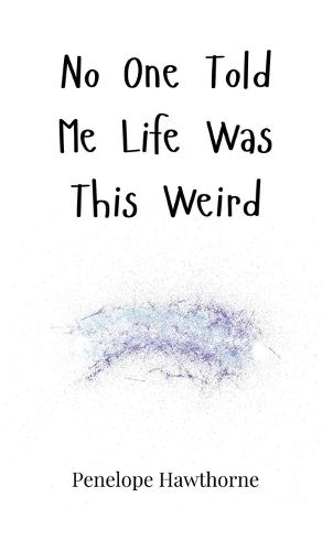 Cover image for No One Told Me Life Was This Weird