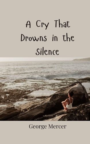 Cover image for A Cry That Drowns in the Silence