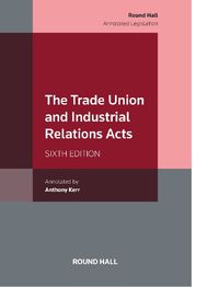 Cover image for Trade Union and Industrial Relations Acts