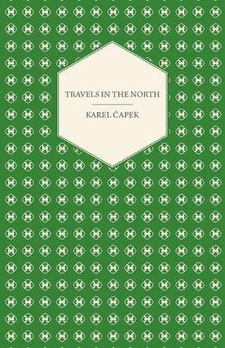 Travels in The North - Exemplified by the Author's Drawings - Translated by M. and R. Weatherall