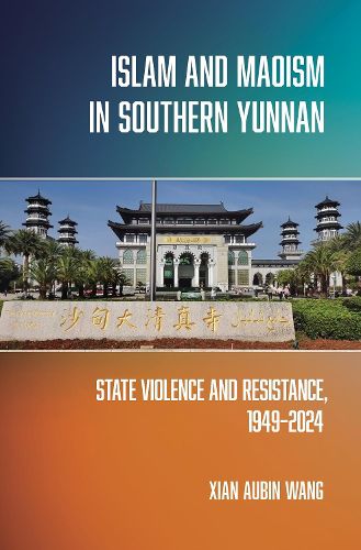 Cover image for Islam and Maoism in Southern Yunnan