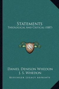 Cover image for Statements: Theological and Critical (1887)