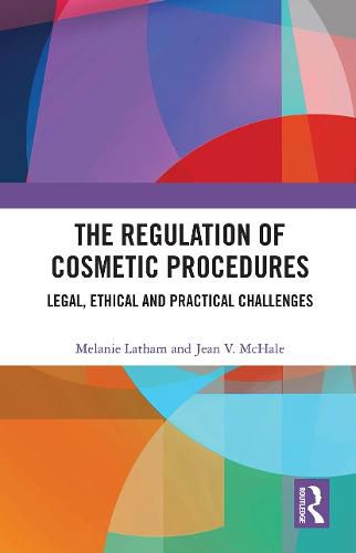 Cover image for The Regulation of Cosmetic Procedures: Legal, Ethical and Practical Challenges