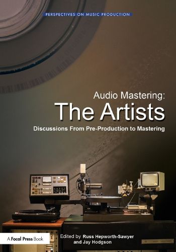 Cover image for Audio Mastering: The Artists: Discussions from Pre-Production to Mastering