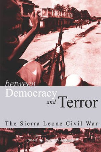 Cover image for Between Democracy and Terror: The Sierra Leone Civil War