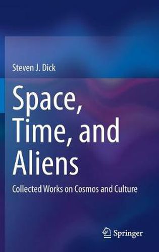 Cover image for Space, Time, and Aliens: Collected Works on Cosmos and Culture