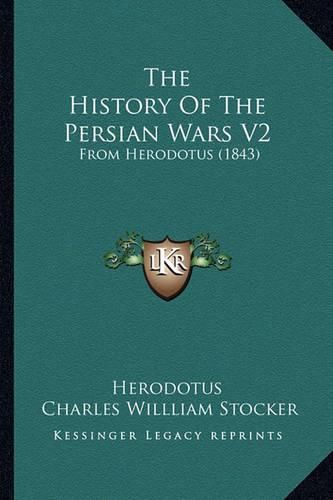 Cover image for The History of the Persian Wars V2: From Herodotus (1843)