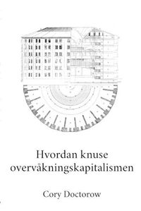 Cover image for Hvordan knuse overvakningskapitalismen