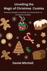 Cover image for Unveiling the Magic of Christmas Cookies