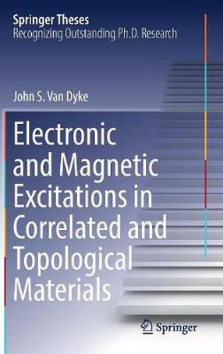 Cover image for Electronic and Magnetic Excitations in Correlated and Topological Materials