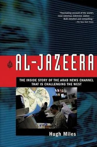 Cover image for Al-Jazeera: The Inside Story of the Arab News Channel That is Challenging the West