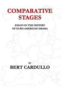 Cover image for Comparative Stages: Essays in the History of Euro-American Drama