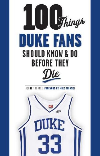 Cover image for 100 Things Duke Fans Should Know & Do Before They Die