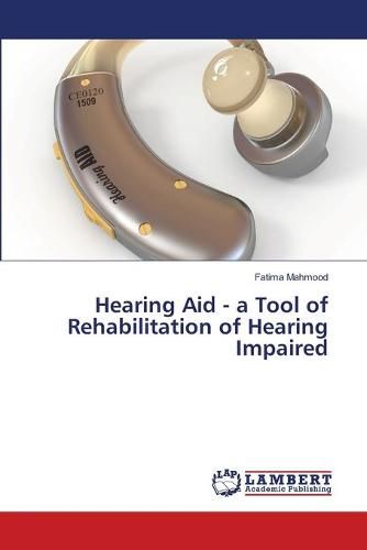 Cover image for Hearing Aid - a Tool of Rehabilitation of Hearing Impaired